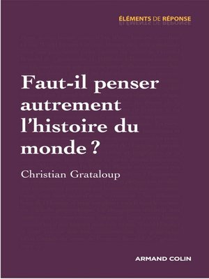 cover image of Faut-il penser autrement l'histoire du monde ?